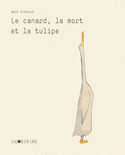 Canard, la mort et la tulipe (Le)
